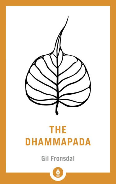 The Dhammapada: A Translation of the Buddhist Classic with Annotations