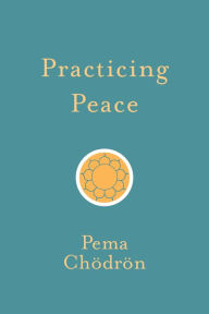 Title: Practicing Peace, Author: Pema Chodron