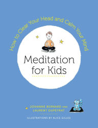 Title: Meditation for Kids: How to Clear Your Head and Calm Your Mind, Author: Laurent Dupeyrat