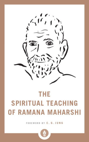 The Spiritual Teaching of Ramana Maharshi