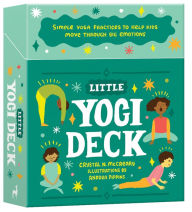 Title: Little Yogi Deck: Simple Yoga Practices to Help Kids Move Through Big Emotions, Author: Crystal McCreary