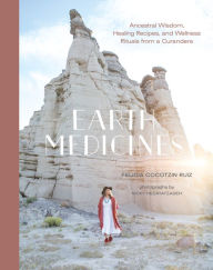 Ebooks for mobile phones free download Earth Medicines: Ancestral Wisdom, Healing Recipes, and Wellness Rituals from a Curandera DJVU