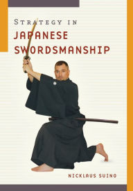 Title: Strategy in Japanese Swordsmanship, Author: Nicklaus Suino