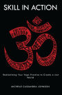 Skill in Action: Radicalizing Your Yoga Practice to Create a Just World