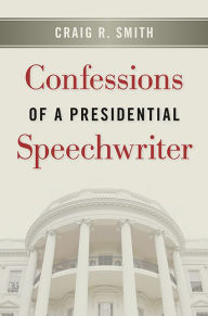 Title: Confessions of a Presidential Speechwriter, Author: Kate Rooper