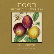 Title: Food in the Civil War Era: The South, Author: Helen Zoe Veit