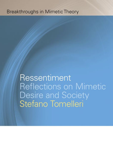 Ressentiment: Reflections on Mimetic Desire and Society