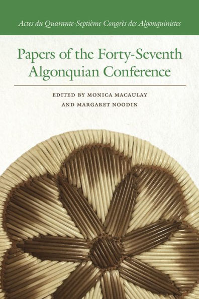 Papers of the Forty-Seventh Algonquian Conference