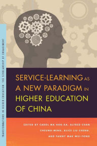 Title: Service-Learning as a New Paradigm in Higher Education of China, Author: Carol Ma Hok-Ka