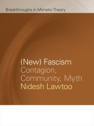 Title: (New) Fascism: Contagion, Community, Myth, Author: Nidesh Lawtoo