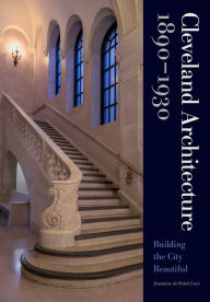 Free ebook magazine download Cleveland Architecture 1890-1930: Building the City Beautiful ePub 9781611863499 English version by Jeannine deNobel Love