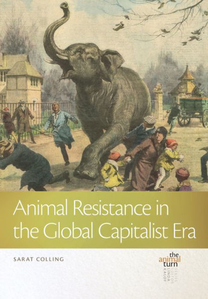 Animal Resistance the Global Capitalist Era