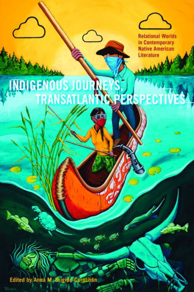 Indigenous Journeys, Transatlantic Perspectives: Relational Worlds Contemporary Native American Literature