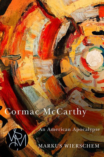 Cormac McCarthy: An American Apocalypse