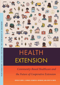 Download free new audio books mp3 Health Extension: Community-Based Healthcare and the Future of Cooperative Extension 9781611865158 (English Edition) by Cheryl L. Eschbach, Elizabeth H. Weybright, Jeffrey W. Dwyer