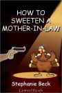 How to Sweeten a Mother-in-Law