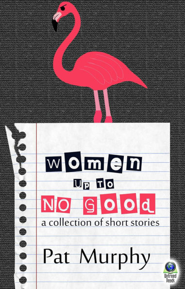 Women Up to No Good: A Collection of Short Stories