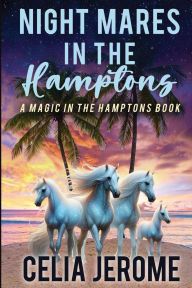 Title: Night Mares in the Hamptons, Author: Celia Jerome