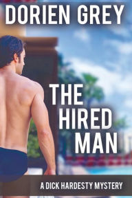 Title: The Hired Man (A Dick Hardesty Mystery, #4), Author: Dorien Grey