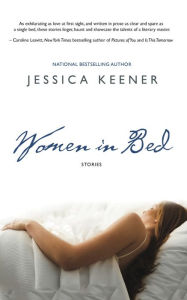 Title: Women in Bed: Nine Stories, Author: Jessica Keener