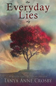 Title: Everyday Lies, Author: Tanya Anne Crosby