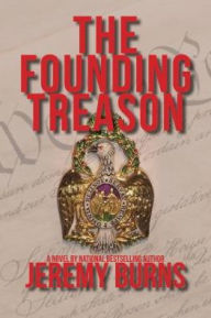 Title: The Founding Treason, Author: Jeremy Burns