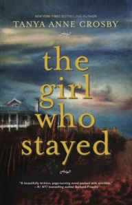 Title: The Girl Who Stayed, Author: Tanya Anne Crosby