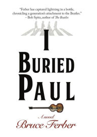 Ebook for wcf free download I Buried Paul: A Novel MOBI FB2 (English Edition) by Bruce Ferber 9781611883282