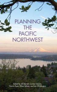 Title: Planning the Pacific Northwest / Edition 1, Author: Jill Sterrett