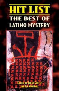 Title: Hit List: The Best of Latino Mystery, Author: Sarah Cortez