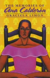 Title: The Memories of Ana Calderón, Author: Graciela Limón