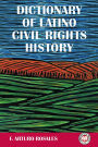 Dictionary of Latino Civil Rights History