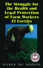 Struggle for the Health and Legal Protection of Farm Workers, The: El Cortito