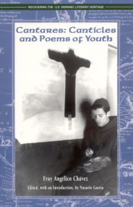 Title: Cantares : Canticles and Poems of Youth, Author: Fray Angelico Chávez