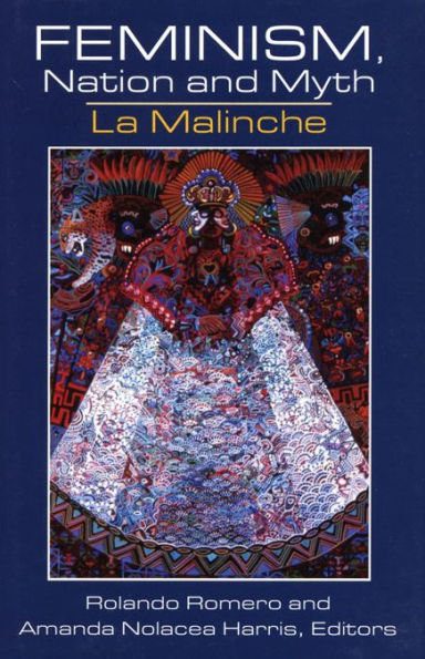 Feminism, Nation and Myth: La Malinche