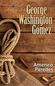 Title: George Washington Gómez, Author: Américo Paredes