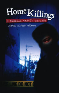 Title: Home Killings: A Romilia Chacón Mystery, Author: Marcos McPeek Villatoro