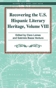 Title: Recovering the US Hispanic Literary Heritage, Vol VIII, Author: Clara Lomas