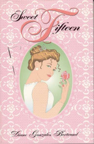 Title: Sweet Fifteen, Author: Diane Gonzales Bertrand