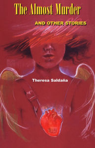 Title: The Almost Murder and Other Stories, Author: Theresa Saldaña