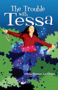 Title: The Trouble with Tessa, Author: Ofelia Dumas Lachtman