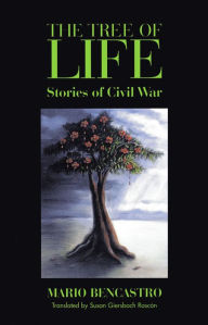 Title: The Tree of Life: Stories of Civil War, Author: Mario Bencastro