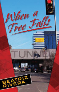 Title: When a Tree Falls, Author: Beatriz Rivera