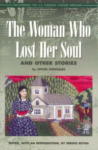 Title: The Woman Who Lost Her Soul: Collected Tales and Short Stories, Author: Jovita González