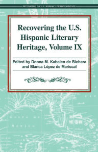 Title: Recovering the U.S. Hispanic Literary Heritage, Vol. IX, Author: Donna Kabalen de Bichara