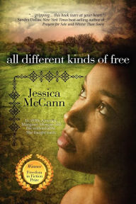 Title: All Different Kinds of Free, Author: Jessica McCann