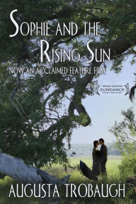 Title: Sophie and the Rising Sun, Author: Augusta Trobaugh