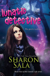 Title: Lunatic Detective, Author: Sharon Sala
