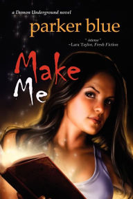 Title: Make Me, Author: Parker Blue