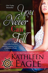 Title: You Never Can Tell, Author: Kathleen Eagle